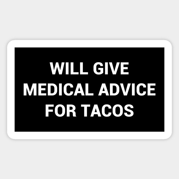 Will Give Medical Advice For Tacos Sticker by kapotka